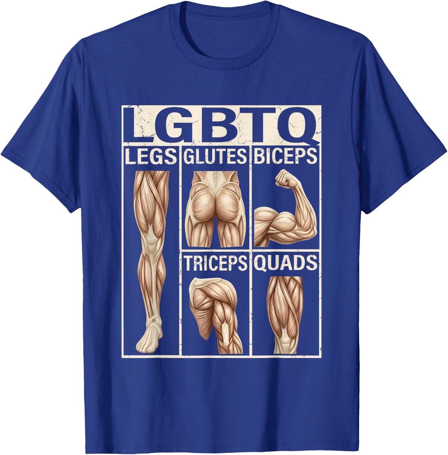 LGBTQ Legs Glutes Biceps Triceps Quads Anatomy Funny Gym T-Shirt - T-Shirt | Royal