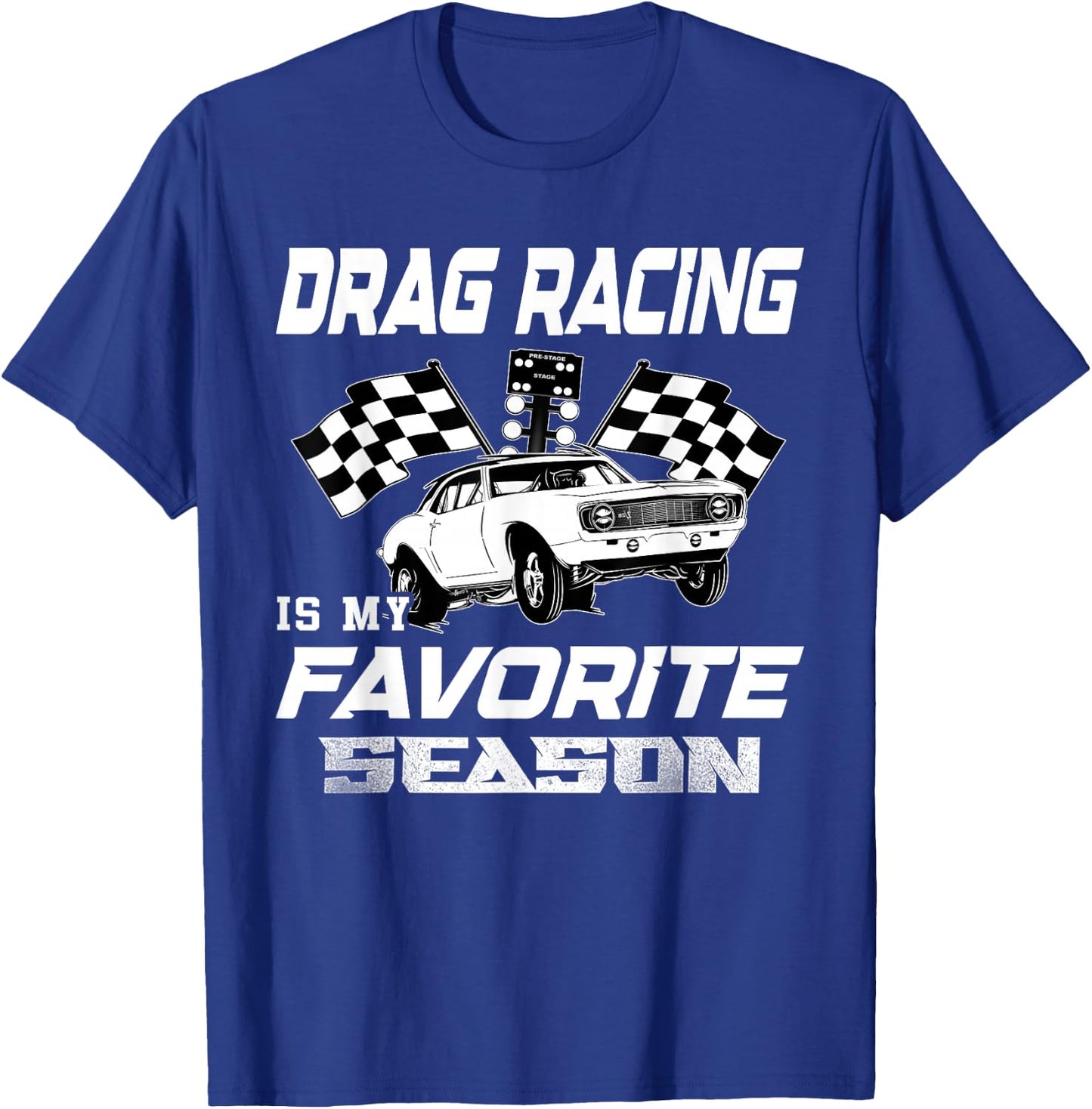 Drag Racing Is My Favorite Season Drag Racing Lover T-Shirt - T-Shirt | Royal