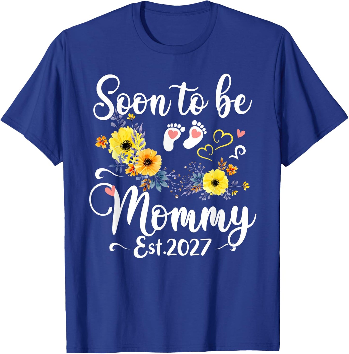 Mommy to Be First Time Mom Soon to Be Mommy 2027 T-Shirt - T-Shirt | Royal