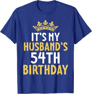 It's My Husband's 54th Birthday Happy 54 Years Old To Me Him T-Shirt - T-Shirt | Royal