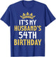 It's My Husband's 54th Birthday Happy 54 Years Old To Me Him T-Shirt - T-Shirt | Royal