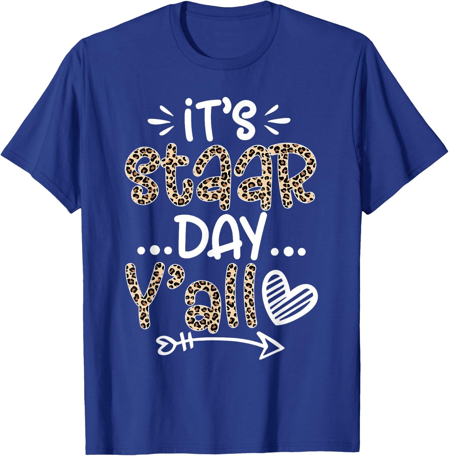 Leopard It's Staar Day Y'all Test Day For Teacher Student T-Shirt - T-Shirt | Royal