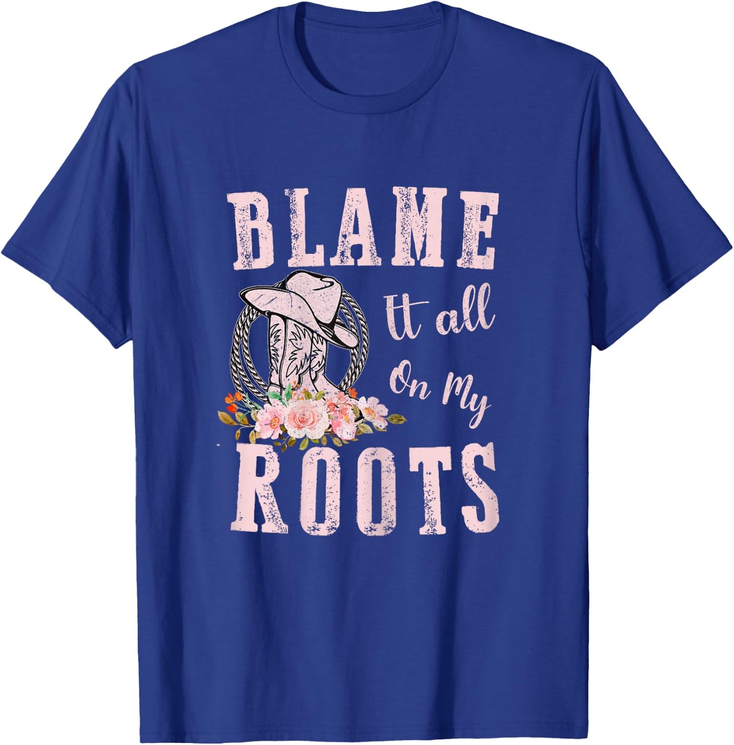 Pink Blame It All On My Roots - Country Music Lover Southern T-Shirt - T-Shirt | Royal