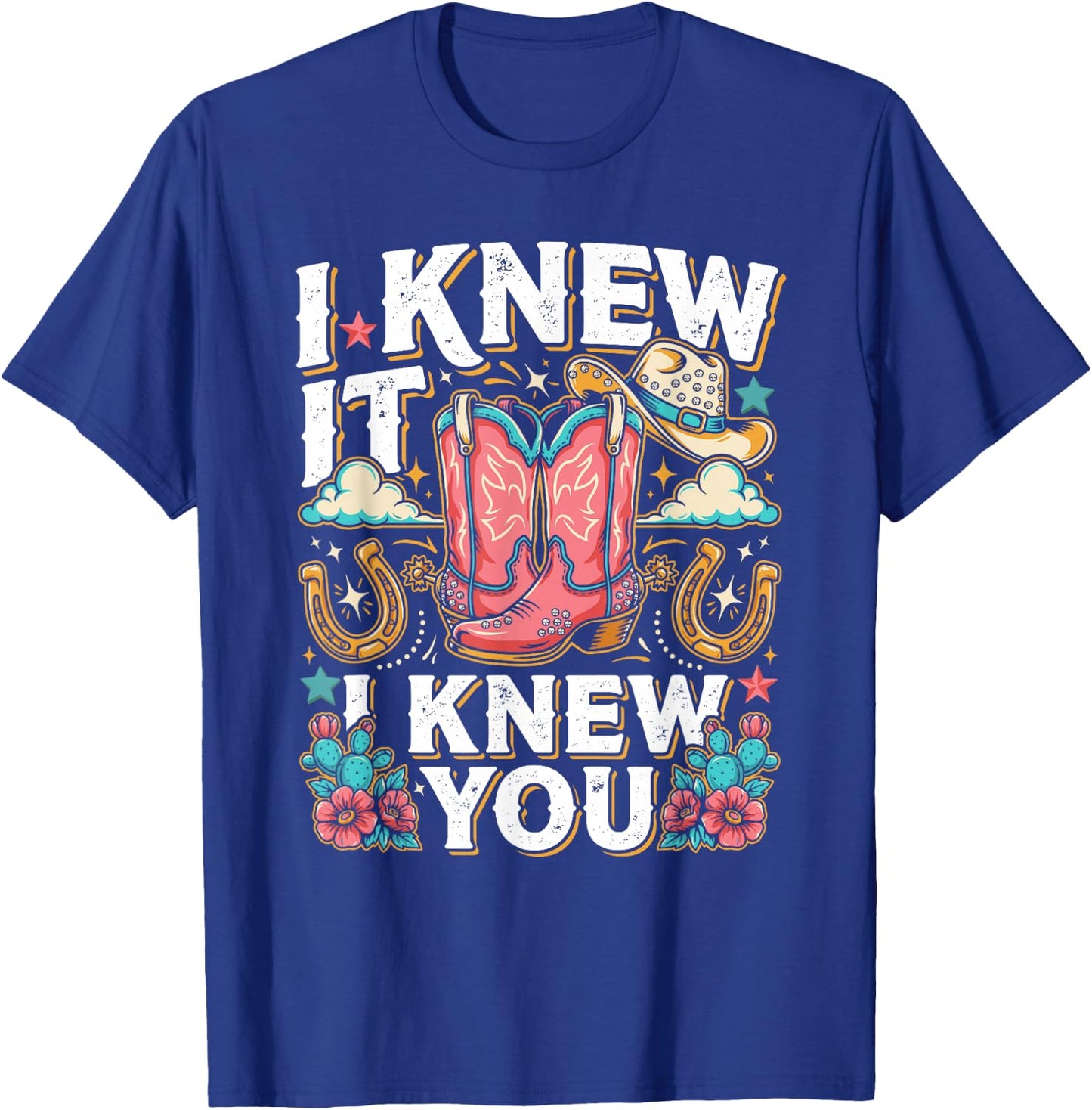 I Knew It I Knew You Western Cowgirl Boots Women Kids Girl T-Shirt - T-Shirt | Royal