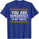 Dangerously Close - Writing Novel Writer Novelist T-Shirt - T-Shirt | Royal