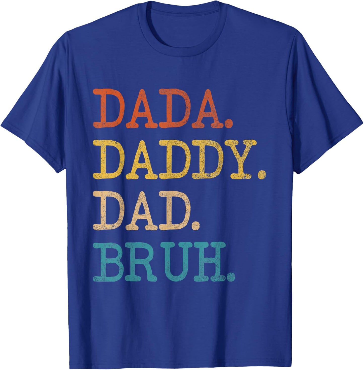 Dada Daddy Dad Bruh Funny Husband Dad Father's Day T-Shirt - T-Shirt | Royal