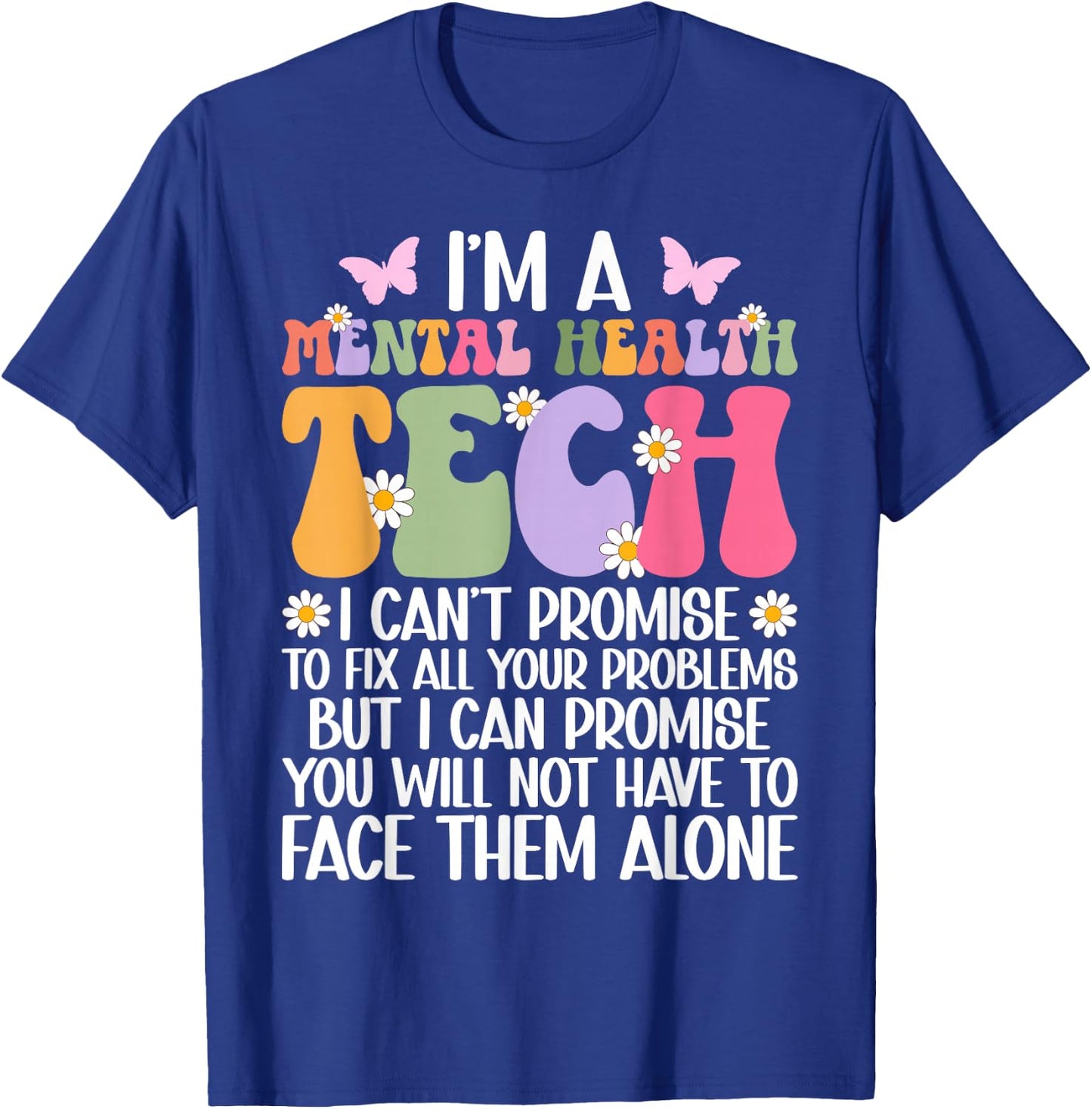 I'm A Mental Health Tech Mental Health Technician T-Shirt - T-Shirt | Royal