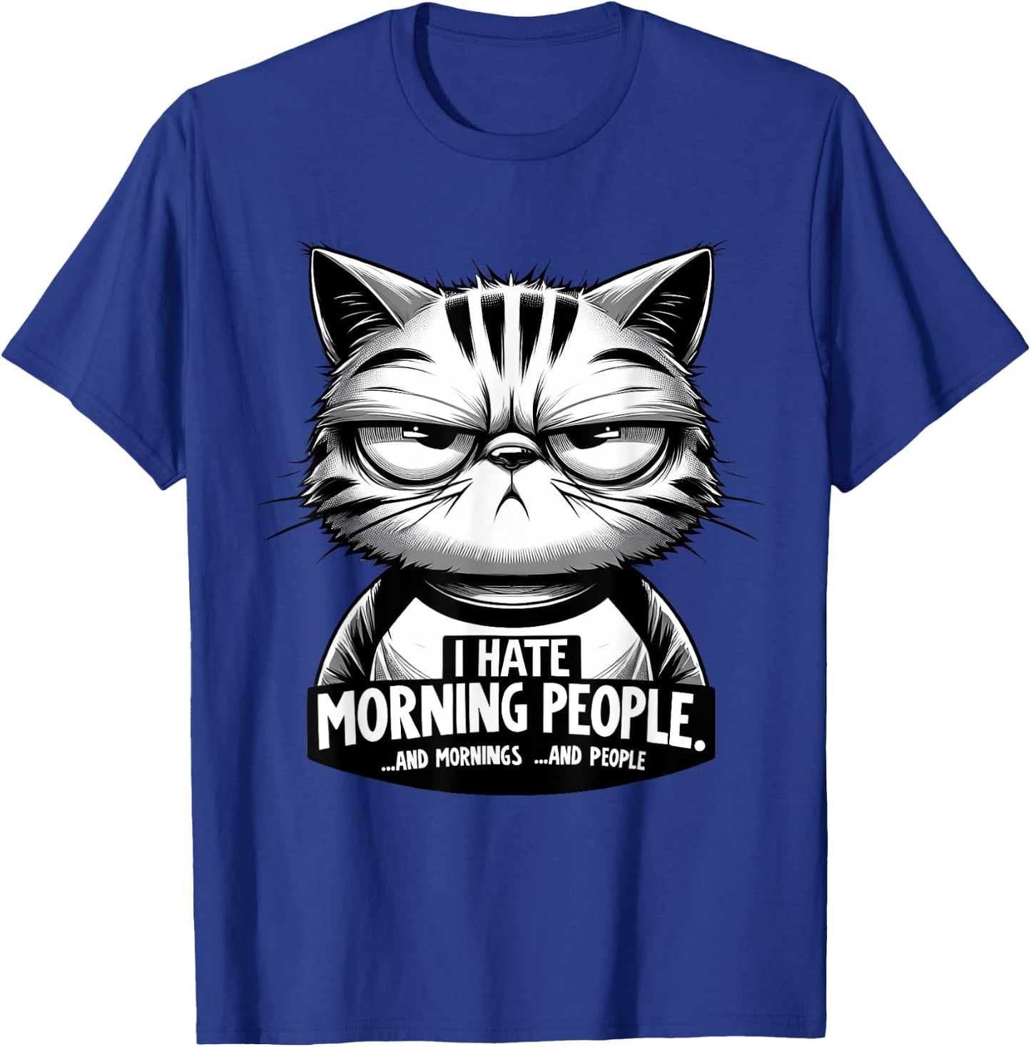 Katze - I Hate Morning People Morgenmuffel Funny T-Shirt - T-Shirt | Royal
