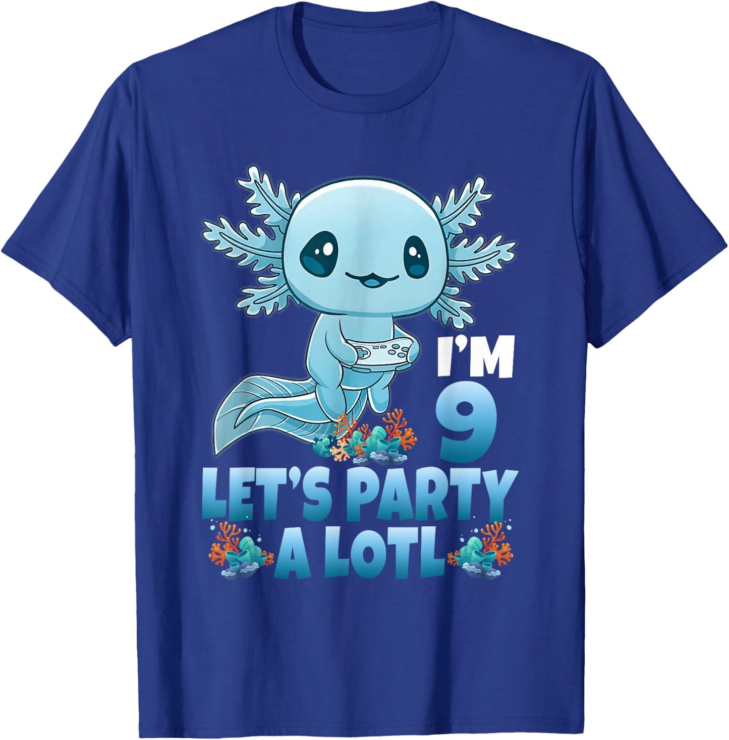 I'm 9 Let's Party A Lotl 9th Birthday 9 Year Old Axolotl T-Shirt - T-Shirt | Royal