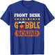 Front Desk Gobble Squad Turkey Thanksgiving Receptionist T-Shirt - T-Shirt | Royal