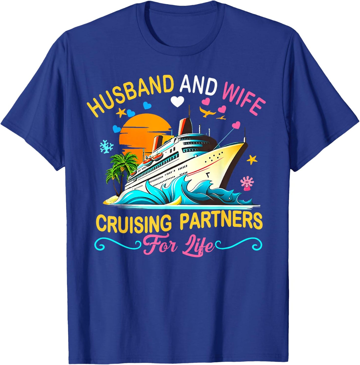 Husband And Wife Cruising Partners For Life Couple Cruise T-Shirt - T-Shirt | Royal