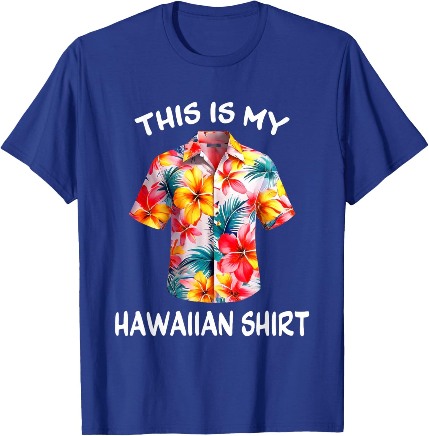 This Is My Hawaiian Shirt Tropical Luau Costume Party Hawaii T-Shirt - T-Shirt | Royal