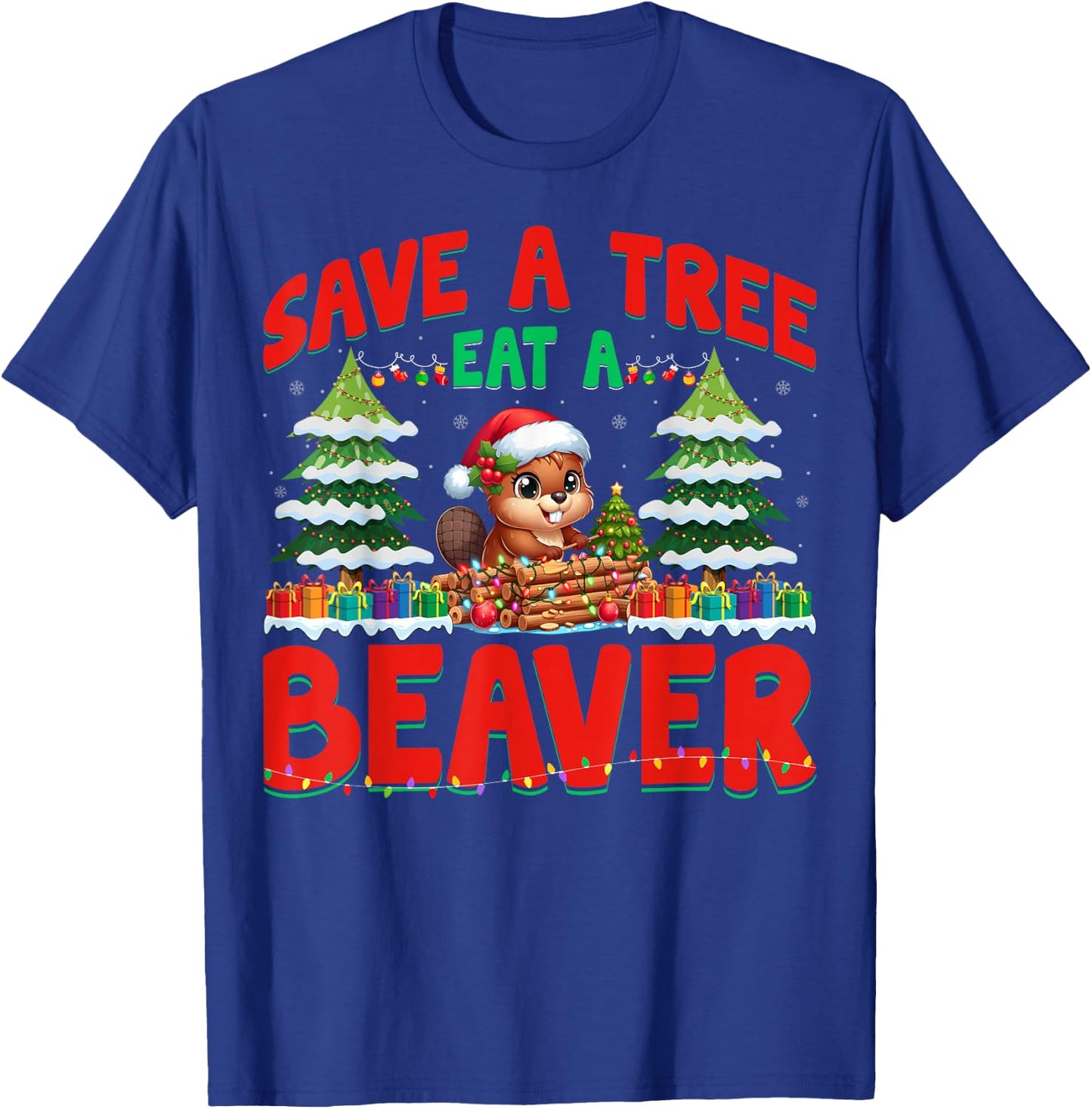 Save A Tree Eat A Beaver - Cute Beaver Christmas Tree Xmas T-Shirt - T-Shirt | Royal