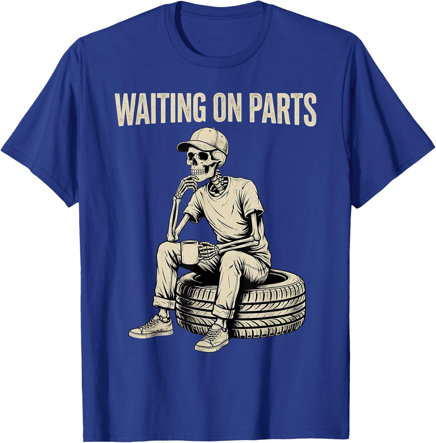 Waiting On Parts Skeleton Funny Auto Garage Repair Mechanic T-Shirt - T-Shirt | Royal