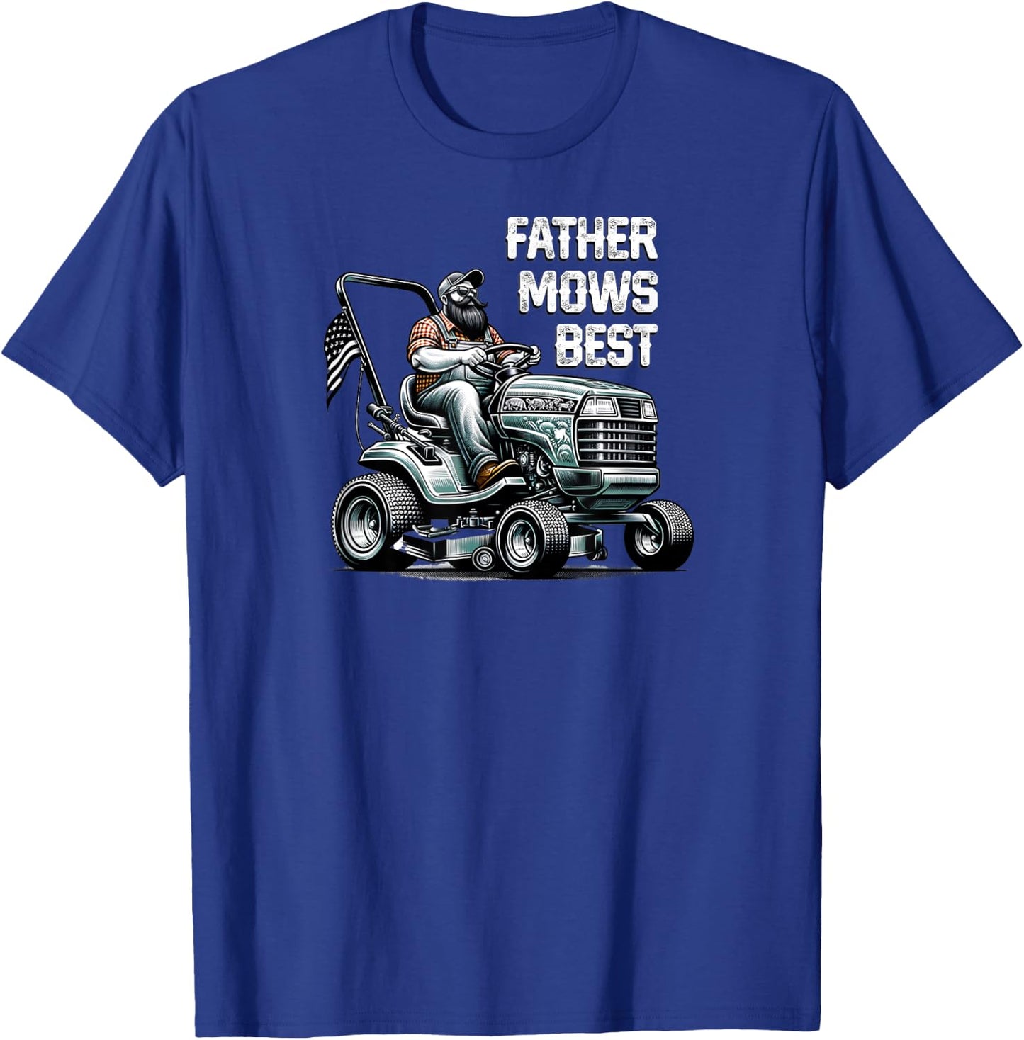 Father Mows Best, Funny Dad Mowing T-Shirt - T-Shirt | Royal