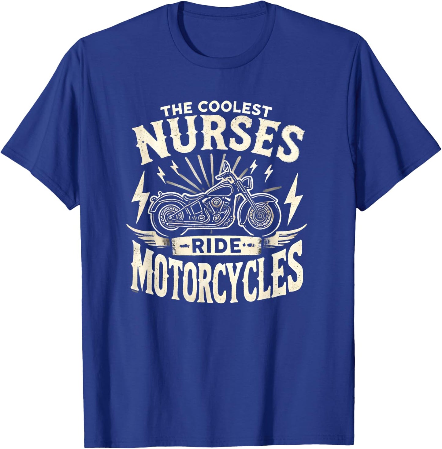 The Coolest Nurses Ride Motorcycles Biker T-Shirt - T-Shirt | Royal