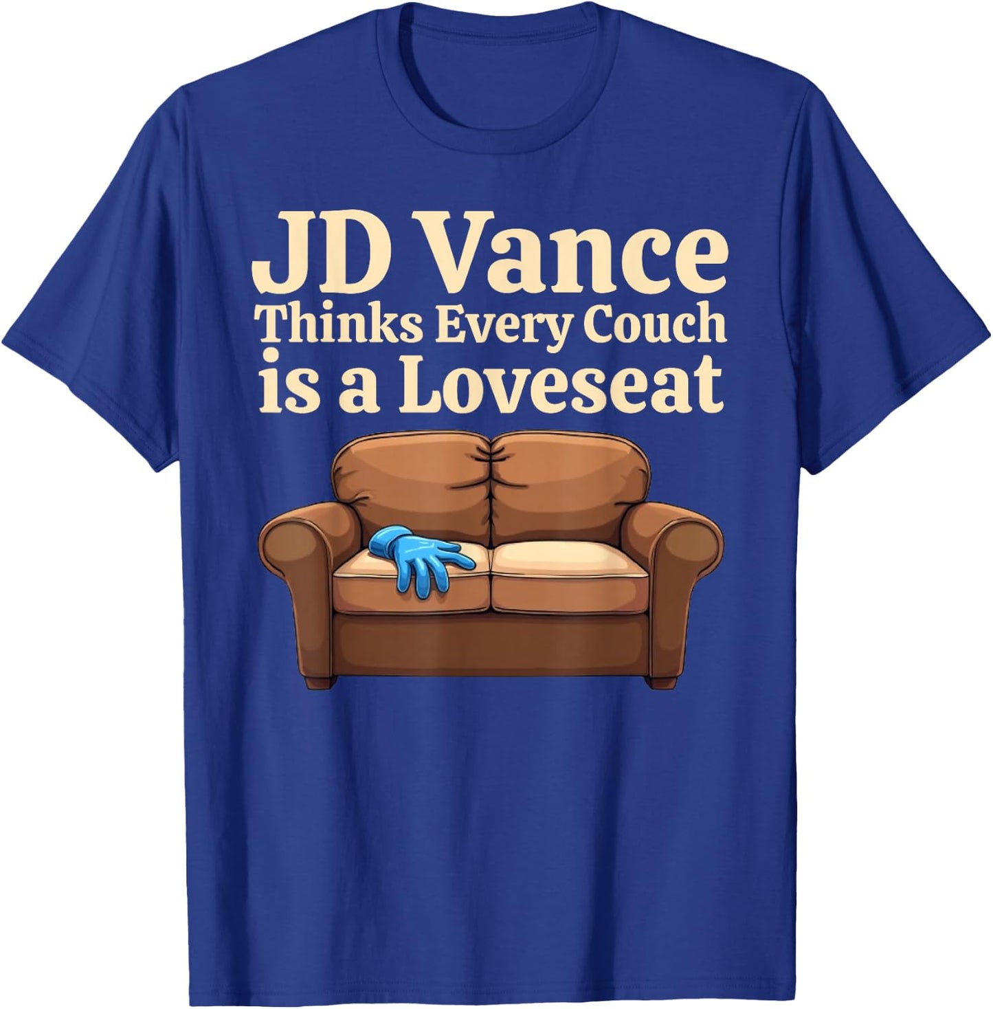 FUNNY JD Vance Thinks Every Couch Is A Loveseat Joke Meme T-Shirt - T-Shirt | Royal
