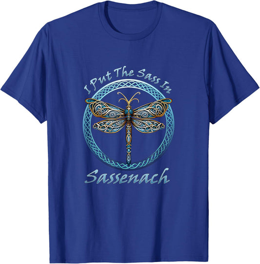 I Put The Sass In Sassenach Dragonfly Scottish Outlander T-Shirt - T-Shirt | Royal