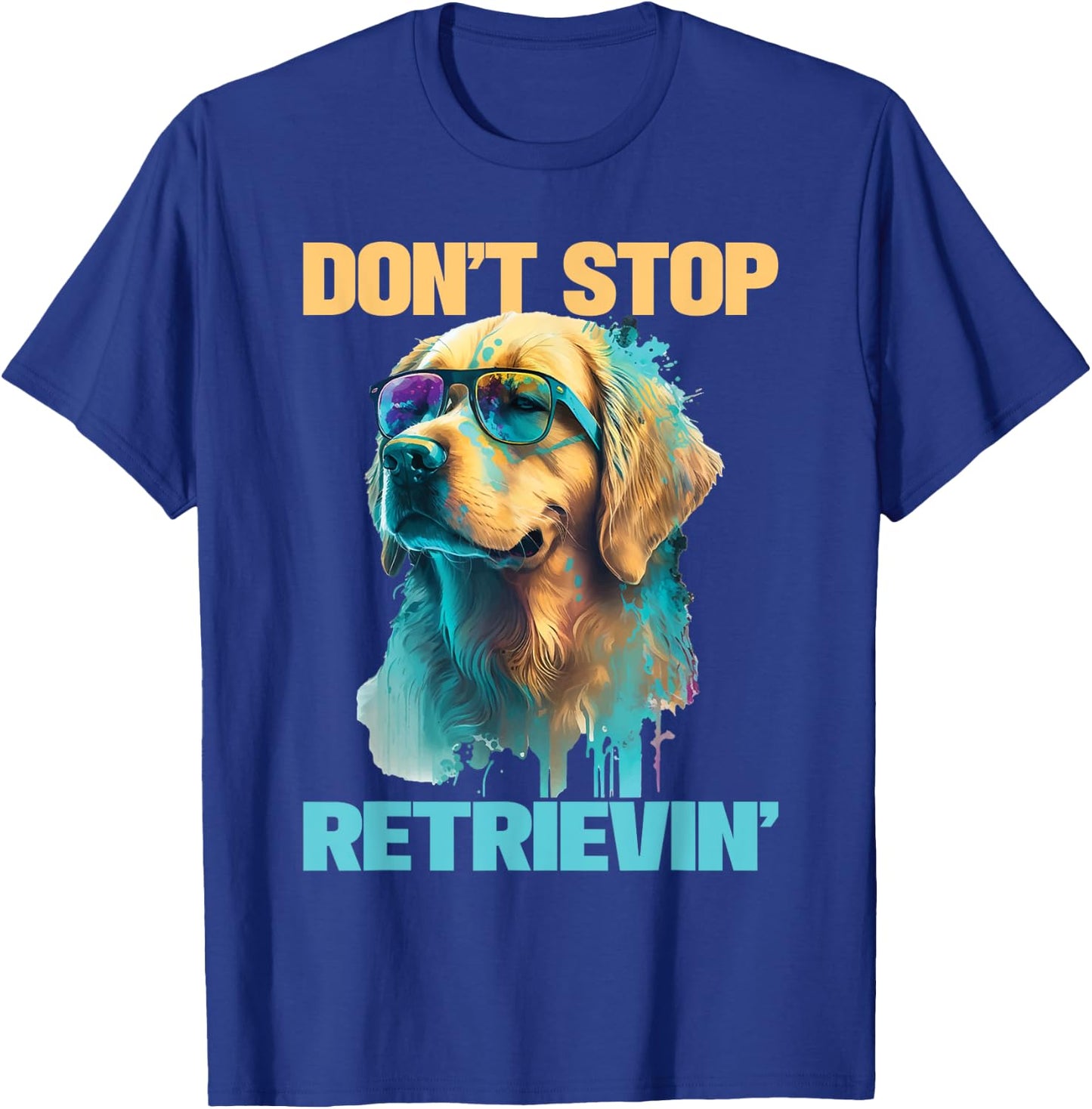 Don't Stop Retrievin - Retro Golden Retriever Dog Lover Men Women Girls Kids T-Shirt - T-Shirt | Royal