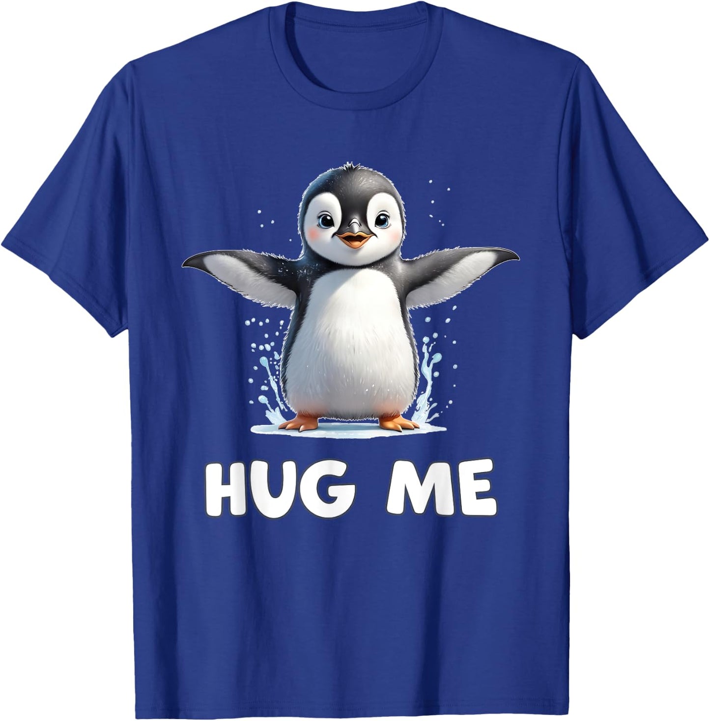 Cute Penguin Hug Me T-Shirt - T-Shirt | Royal