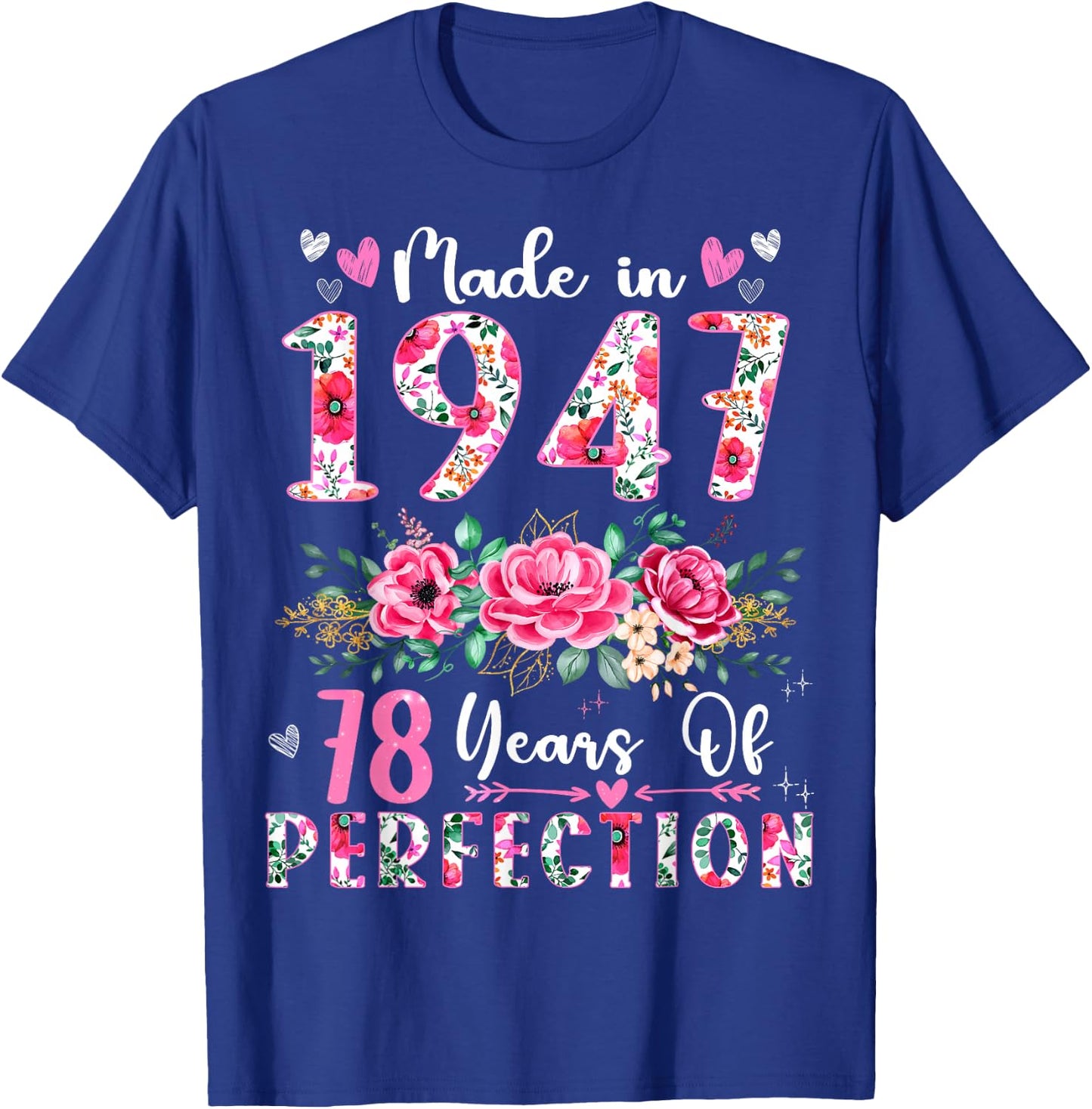 78 Year Old Made In 1947 Floral 78th Birthday Women T-Shirt - T-Shirt | Royal