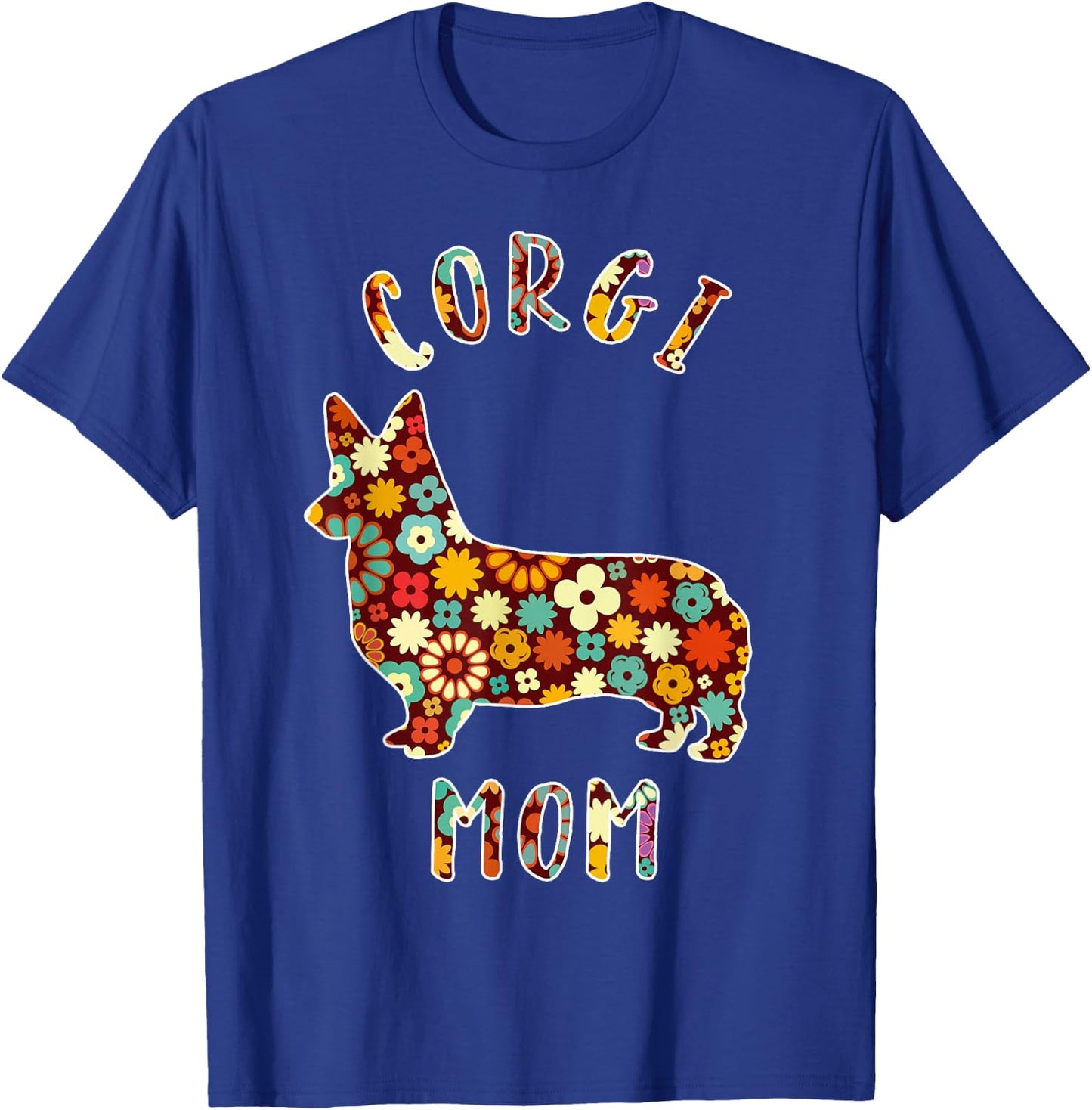 Corgi Mom Corgi Mama Dog Mom Funny Corgi Owner T-Shirt - T-Shirt | Royal
