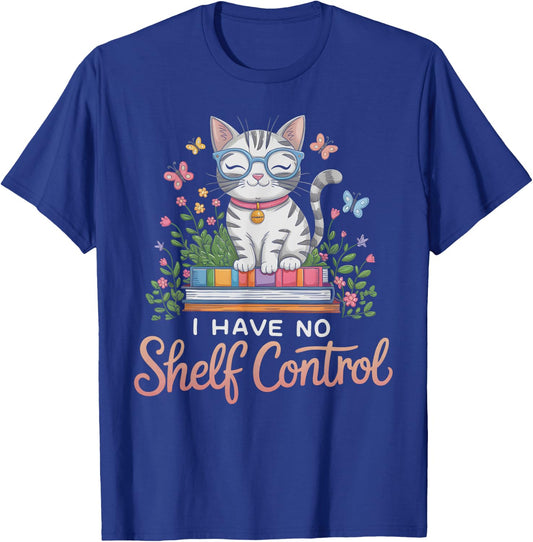 Funny I Have No Shelf Control Club de Lecture pour Professeur T-Shirt - T-Shirt | Royal