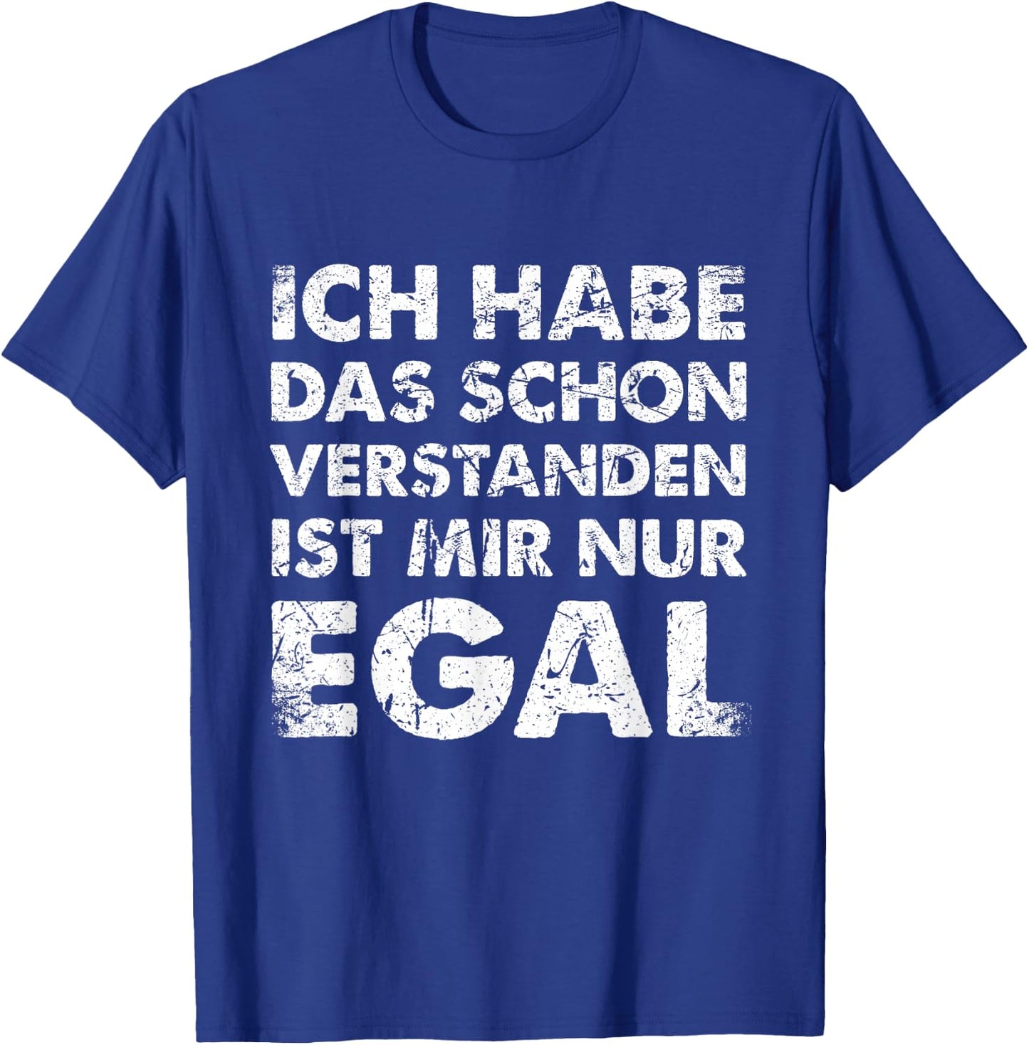 with German Text "Ich Hab Das Schon Verstanden Ist Mir Nur Egal [German, black T-Shirt - T-Shirt | Royal