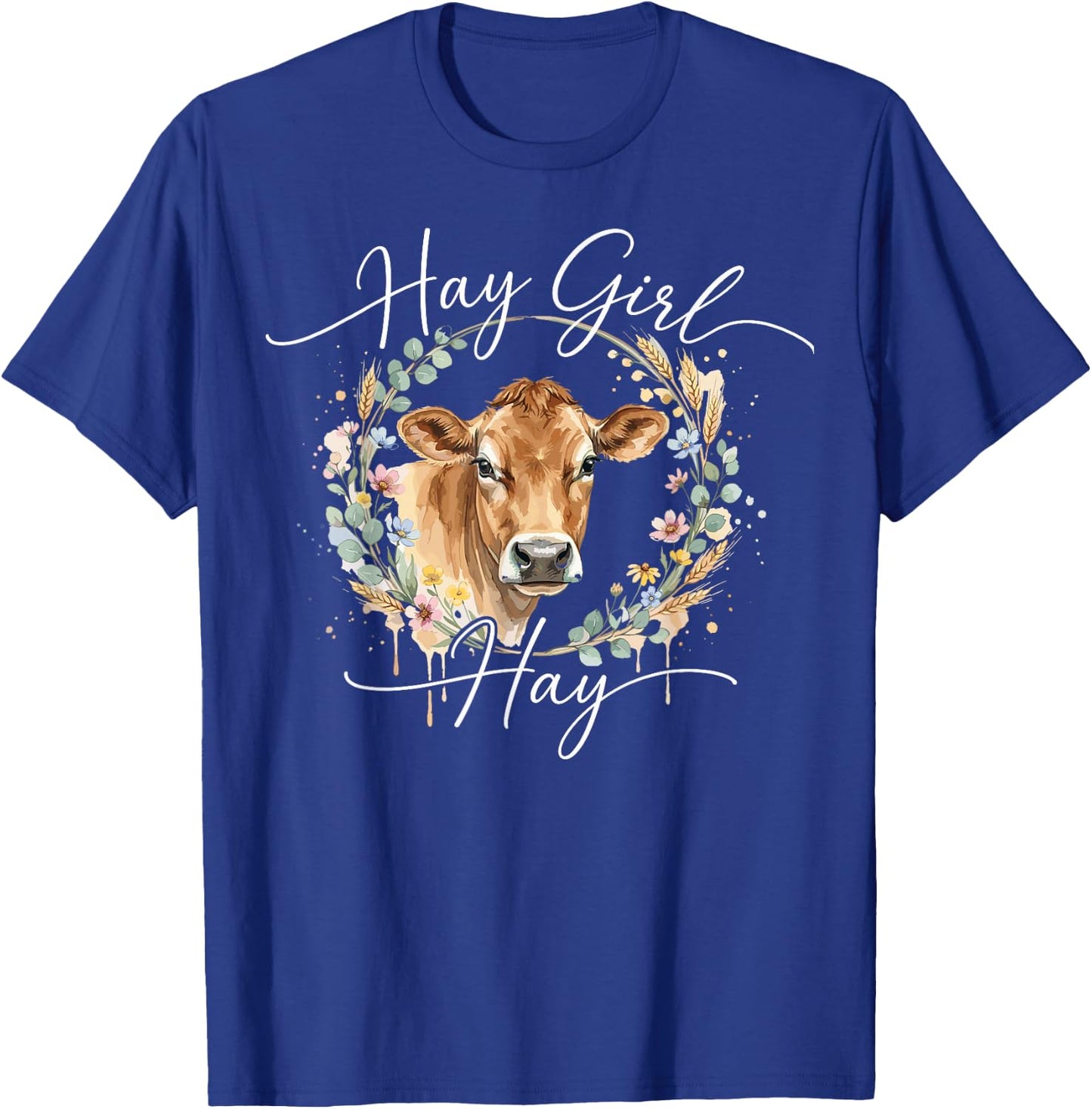 Hay Girl Hay Cow Lover Watercolor Floral Wreath T-Shirt - T-Shirt | Royal