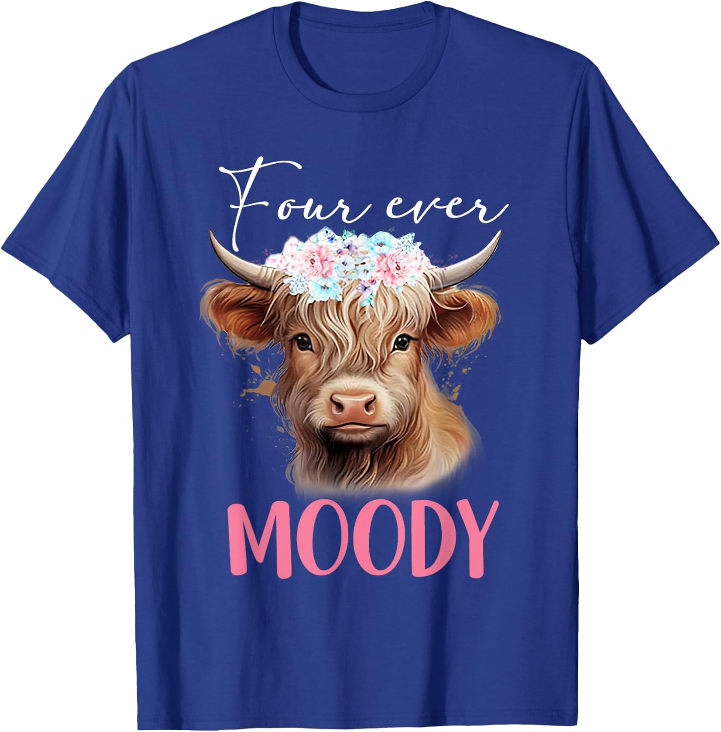 Four Ever Moody Birthday for Girls Floral Highland Cow Print T-Shirt - T-Shirt | Royal