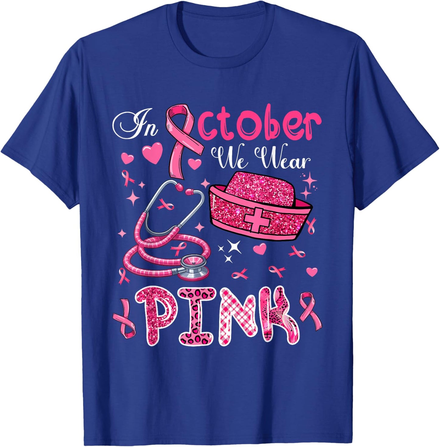 In October We Wear Pink Breast Cancer Awareness Nurse T-Shirt - T-Shirt | Royal