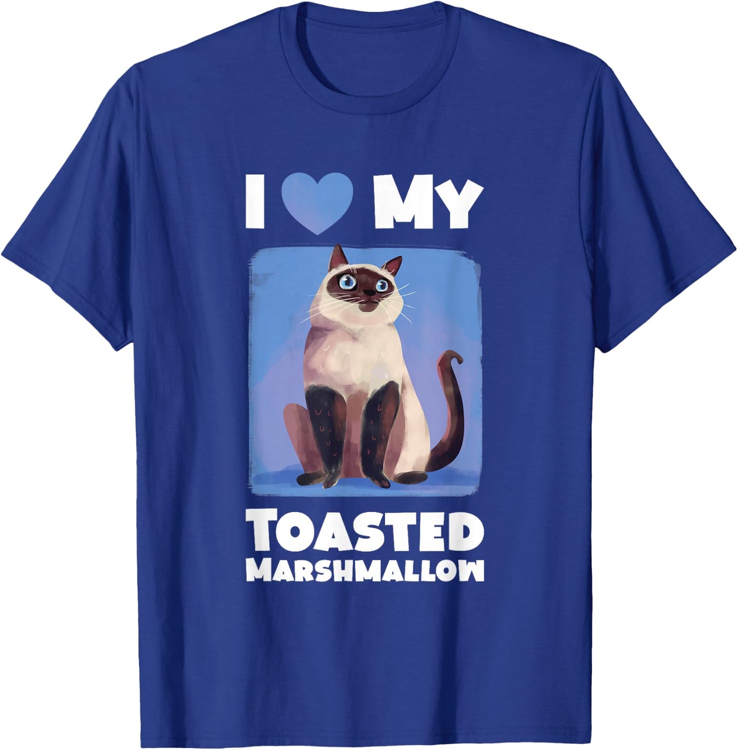 Flame Point Siamese Cat I Love My Toasted Marshmallow T-Shirt - T-Shirt | Royal