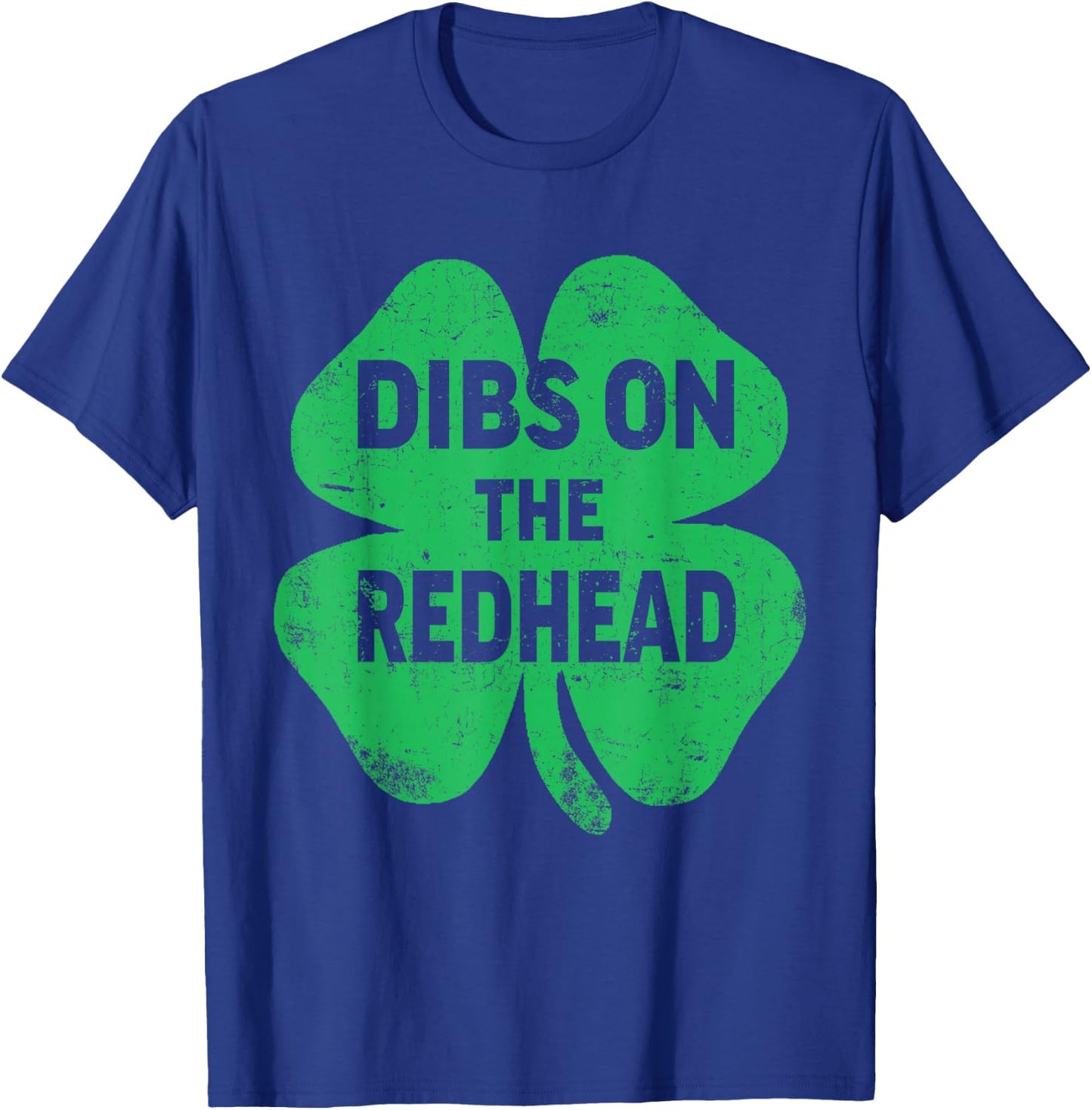 Shamrock Dibs On The Redhead Funny Irish St Patricks Day T-Shirt - T-Shirt | Royal