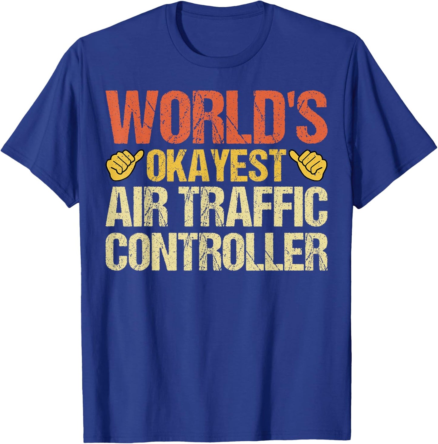 World's Okayest Air Traffic Controller ATC Flight Control T-Shirt - T-Shirt | Royal