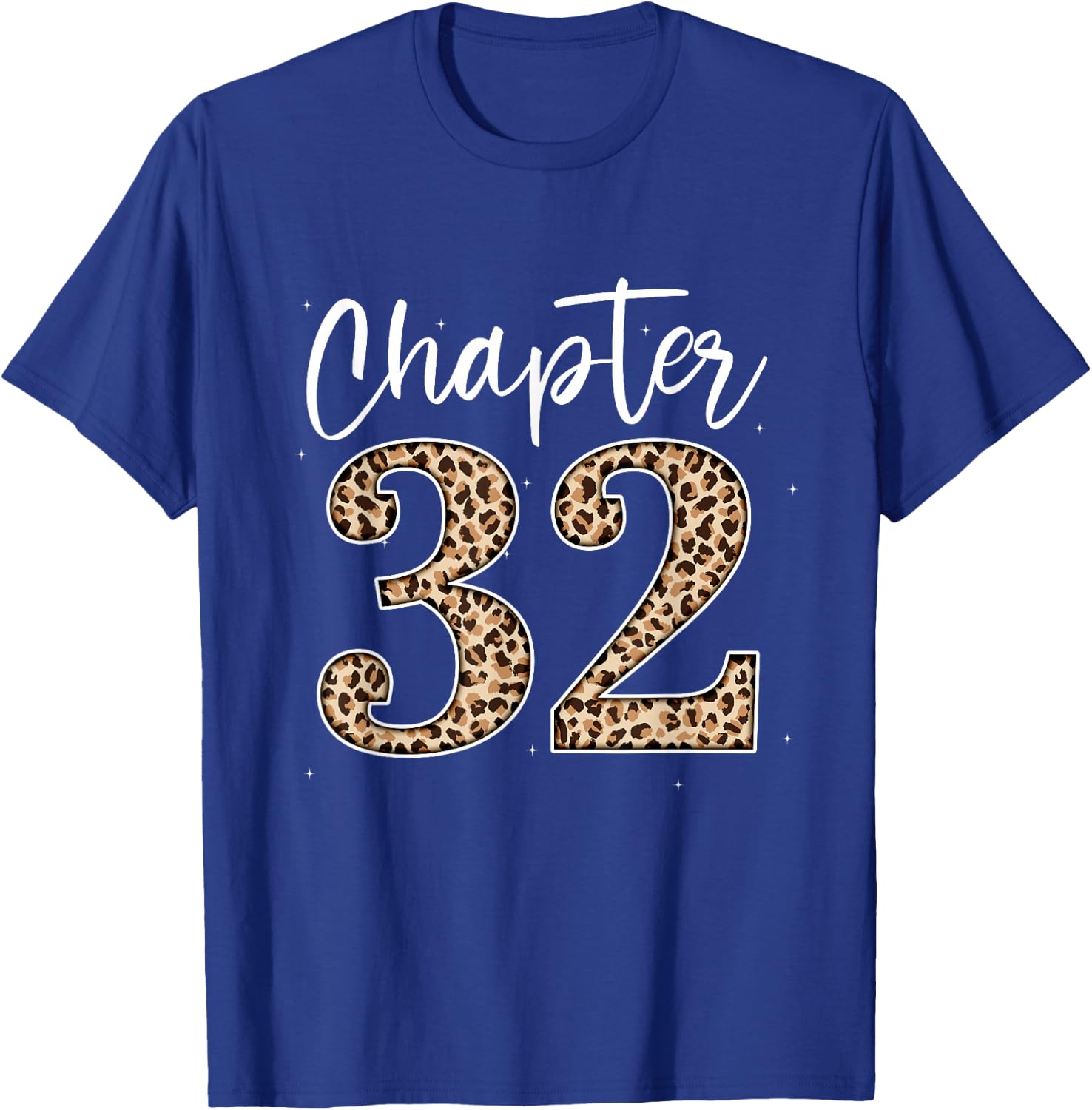 Chapter 32 Leopard For 32nd Birthday Men and Women T-Shirt - T-Shirt | Royal