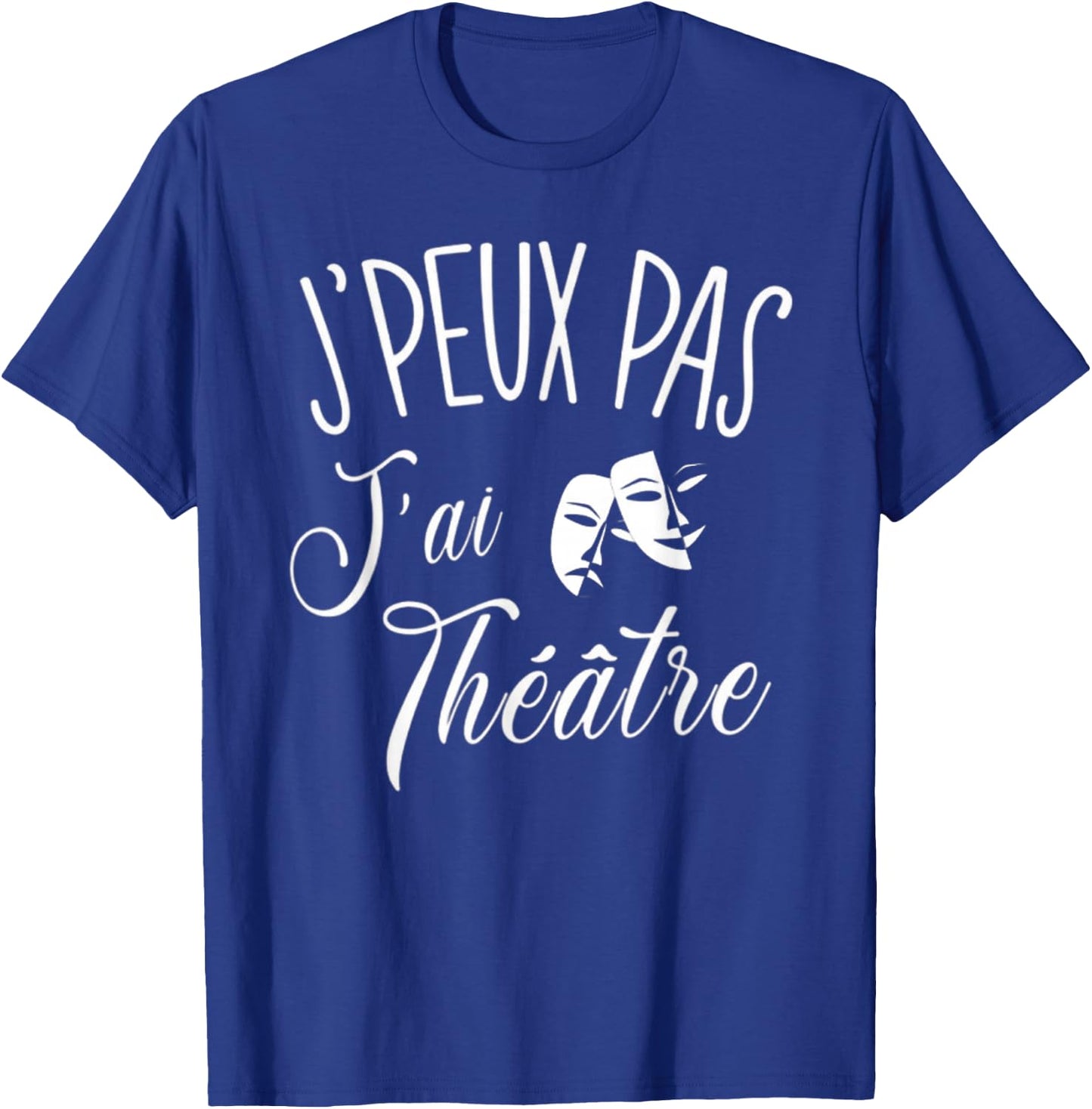 Je Peux Pas J'Ai Theatre Gift Actor Theatre , Black, S T-Shirt - T-Shirt | Royal