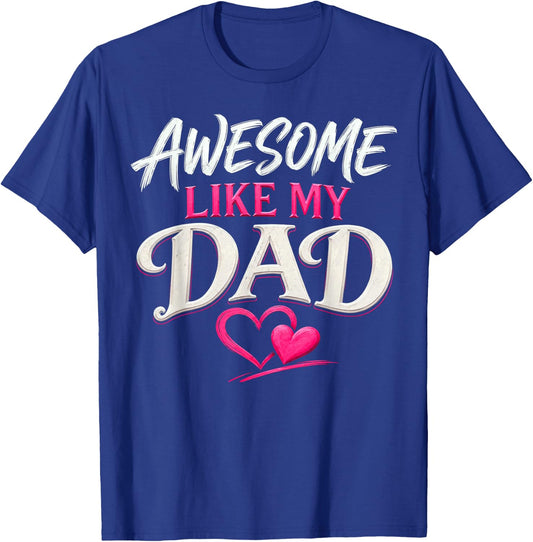 Awesome Like My Dad, Kids Daughter Dad and Son Matching T-Shirt - T-Shirt | Royal