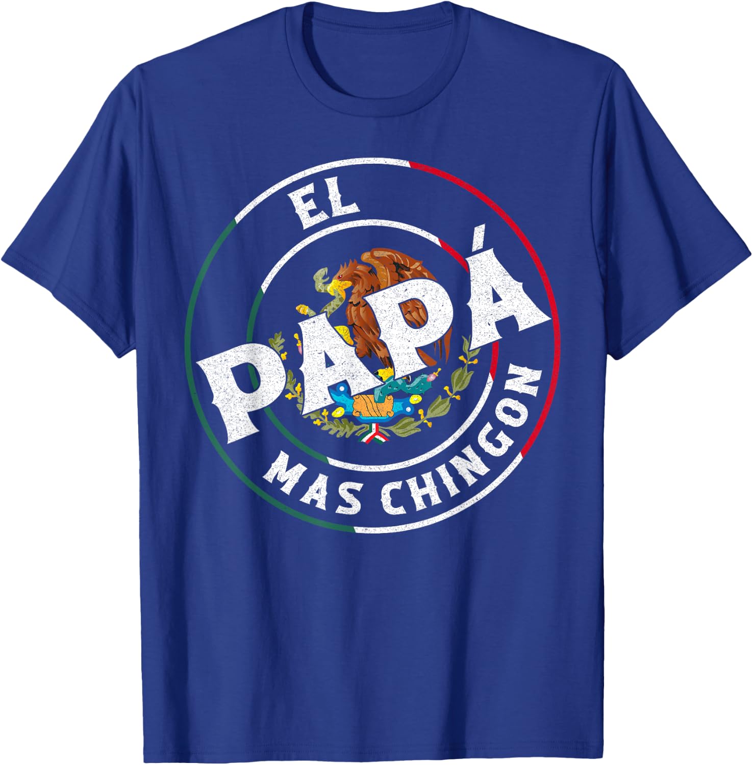 Father's Day El Papa Mas Chingon Funny Mexican Dad Spanish T-Shirt - T-Shirt | Royal