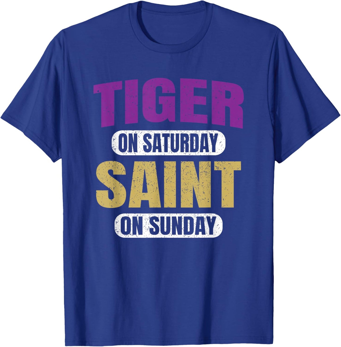Tiger on Saturday Saint on Sunday Funny Souvenir Vintage T-Shirt - T-Shirt | Royal