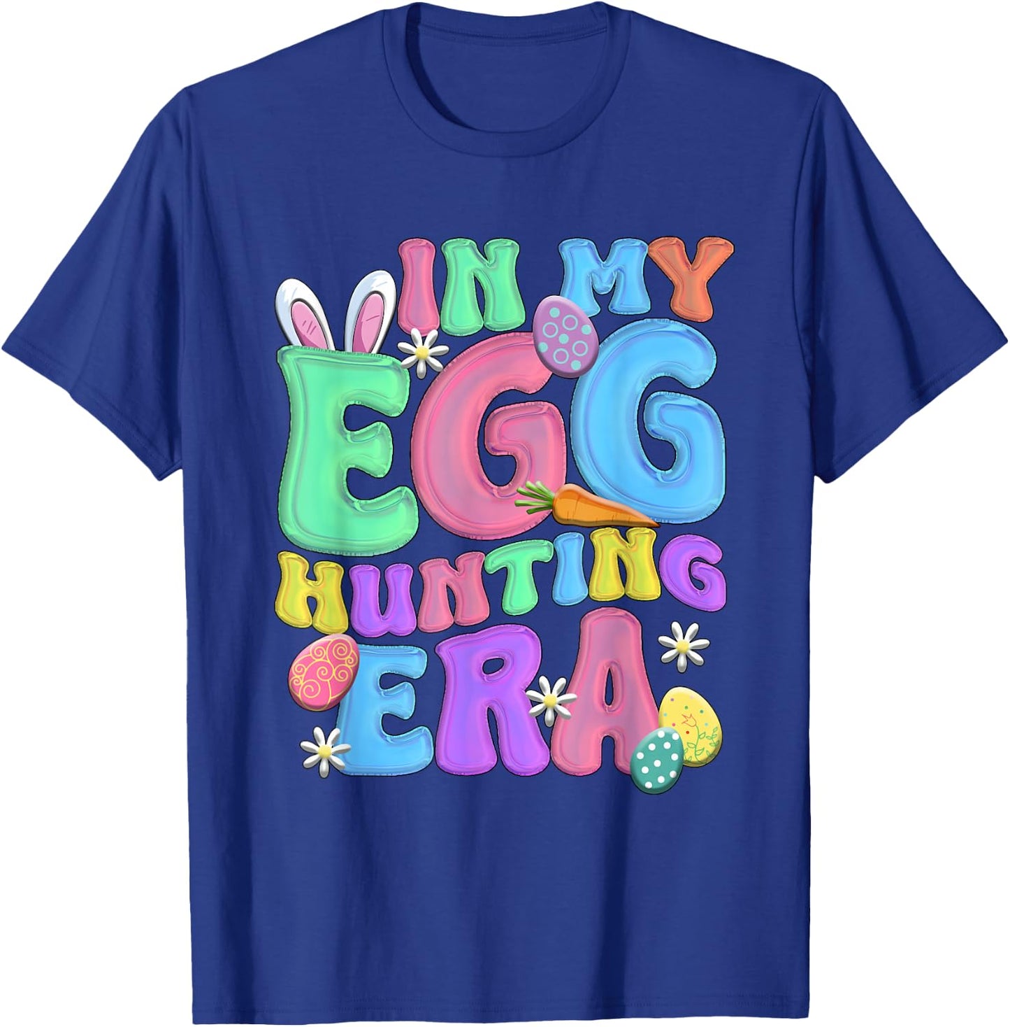In my egg hunting era Happy Easter day T-Shirt - T-Shirt | Royal