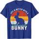 Life is better with a bunny, funny bunny owner T-Shirt - T-Shirt | Royal