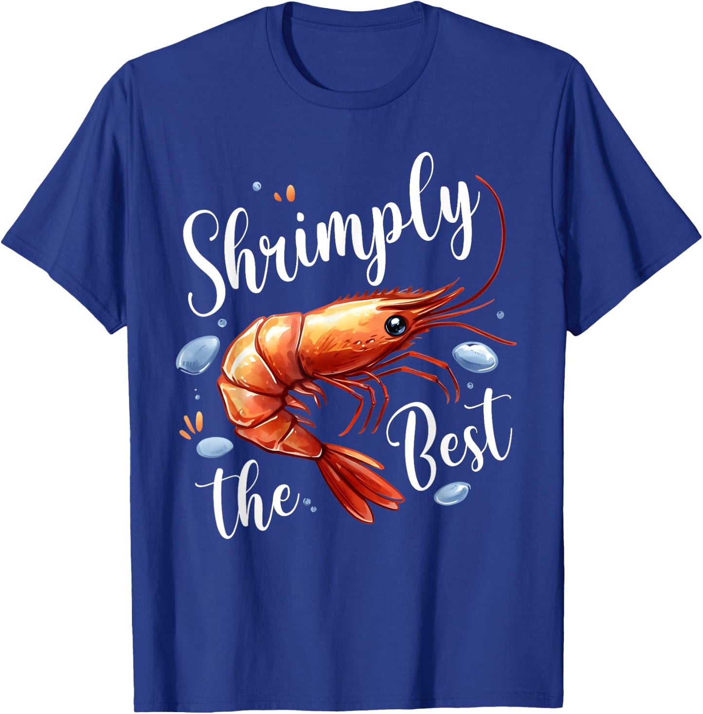 Shrimply The Best Funny Shrimp Seafood Enthusiast Food Party T-Shirt - T-Shirt | Royal