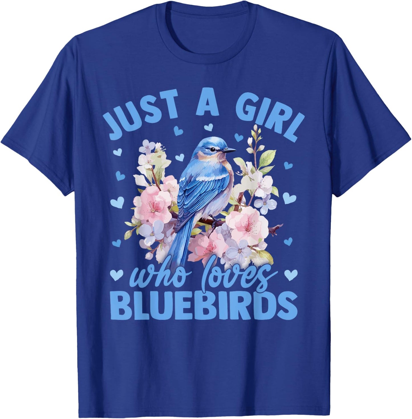 Floral Bluebird Just A Girl Who Loves Bluebirds T-Shirt - T-Shirt | Royal