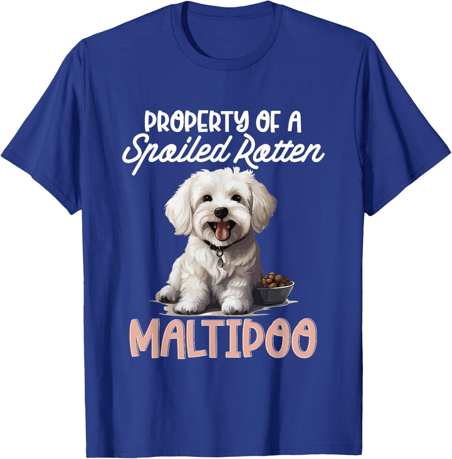 Maltipoo Dog Breed Pet Property of a spoiled rotten Maltipoo T-Shirt - T-Shirt | Royal