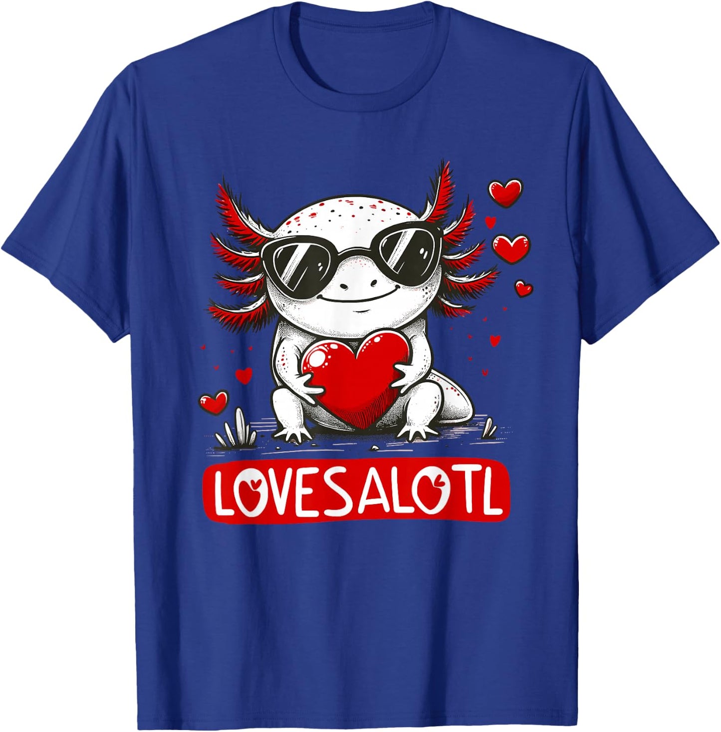 Funny Valentines Day, Love, Lovesalotl & Axolotl Valentine T-Shirt - T-Shirt | Royal