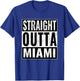 Straight Outta Miami - Straight Out of Miami T-Shirt - T-Shirt | Royal