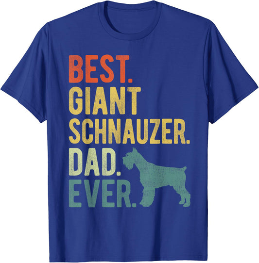 Best Giant Schnauzer Dad Ever Dog Daddy Father's Day T-Shirt - T-Shirt | Royal