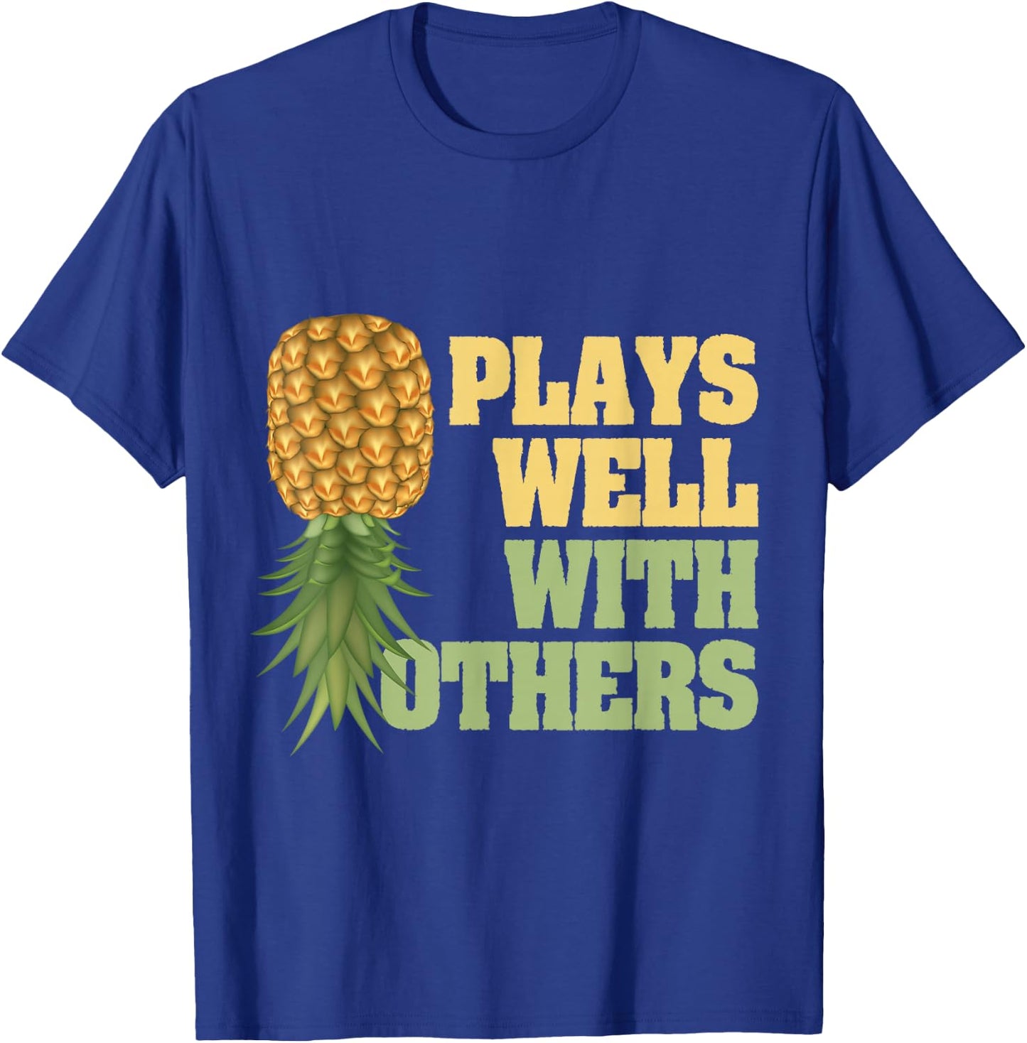 Pineapple Hawaii Tropical Fruit Plays Well With Others T-Shirt - T-Shirt | Royal