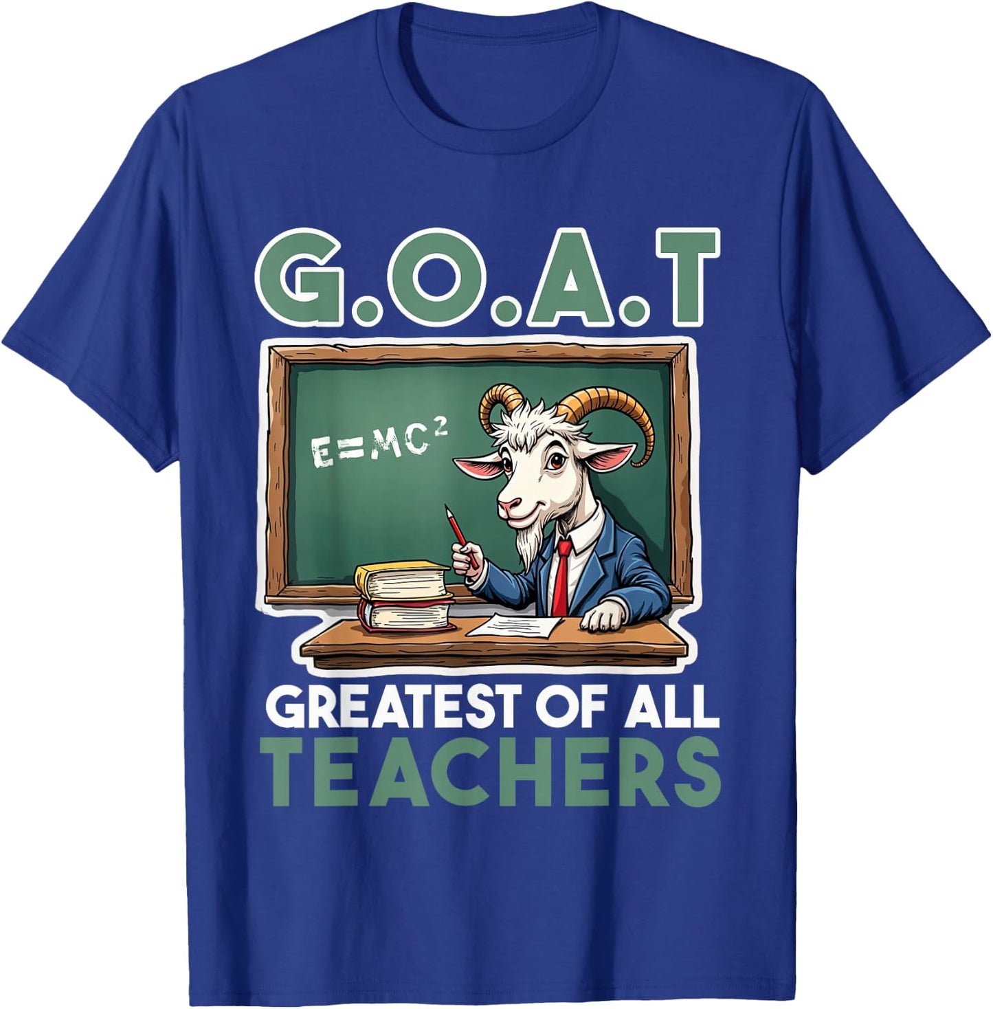 Teacher farewell saying GOAT Greatest off all teachers T-Shirt - T-Shirt | Royal