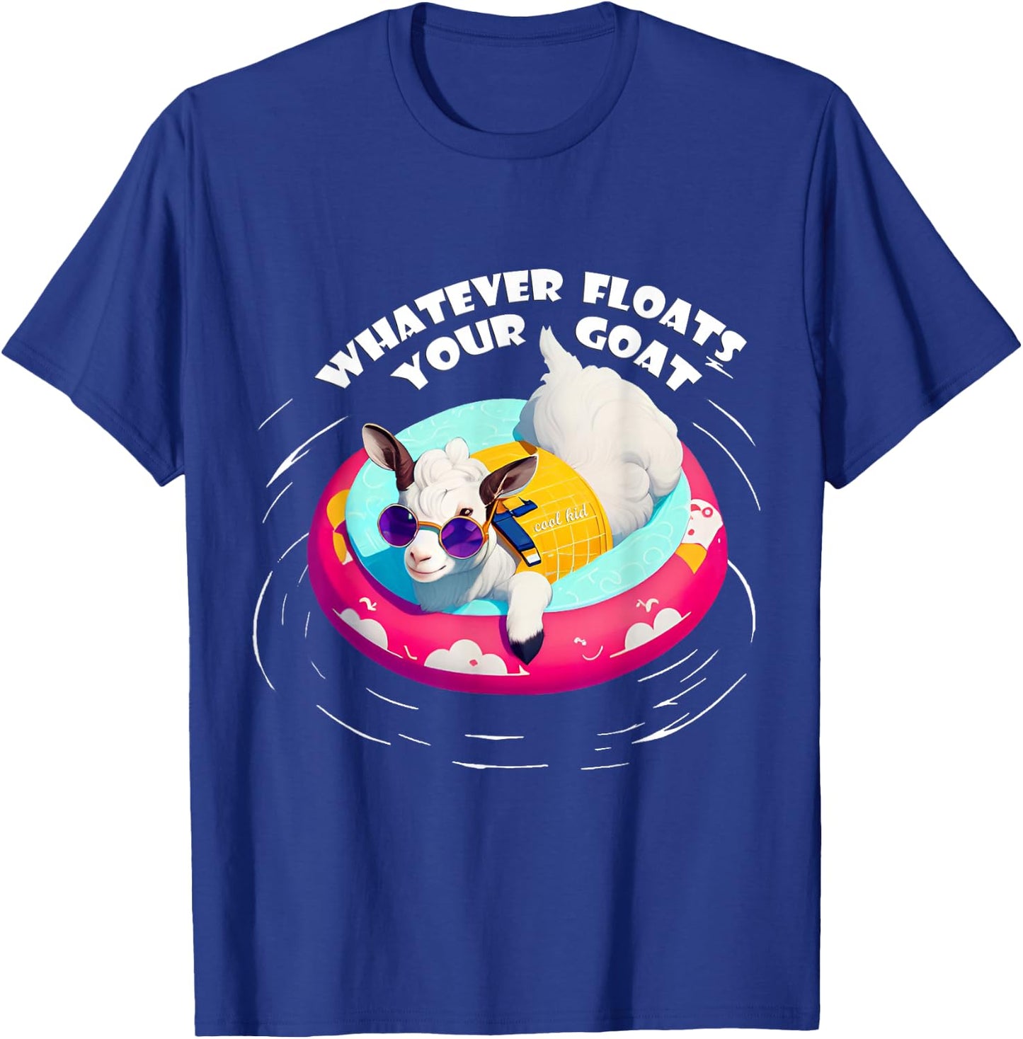 Cute Whatever Floats Your Goat T-Shirt - T-Shirt | Royal